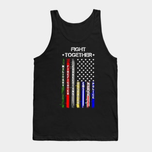 Fight Together USA Flag Thin Line Police, Firefighter Nurses Tank Top